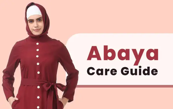 How to Take Care of Abayas