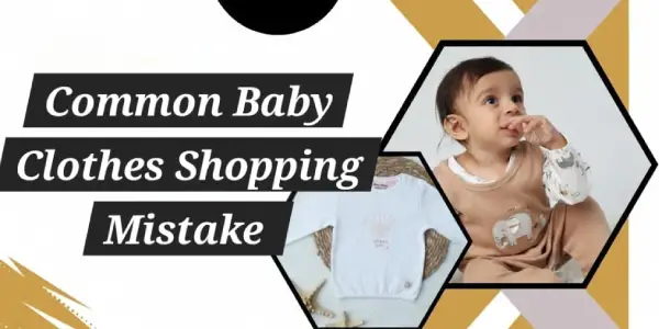 Common baby clothes shopping mistakes